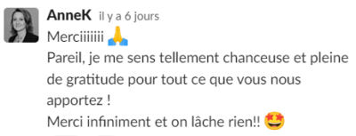 Je me sens tellement chanceuse et pleine de gratitude pour tout ce que vous nous apportez ! Merci infiniment et on lâche rien!!