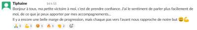 Ma petite victoire à moi, c'est de prendre confiance. J'ai le sentiment de parler plus facilement de moi, de ce que je peux apporter par mes accompagnements...